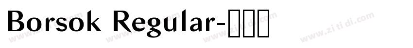 Borsok Regular字体转换 Borsok Regular字体转换